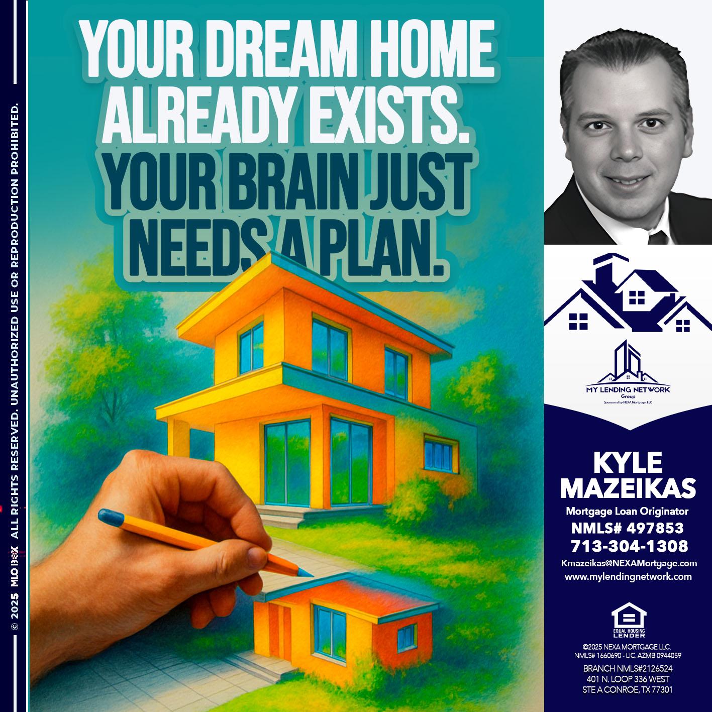 YOUR DREAM HOME - Kyle Mazeikas -Branch Manager / Mortgage Advisor