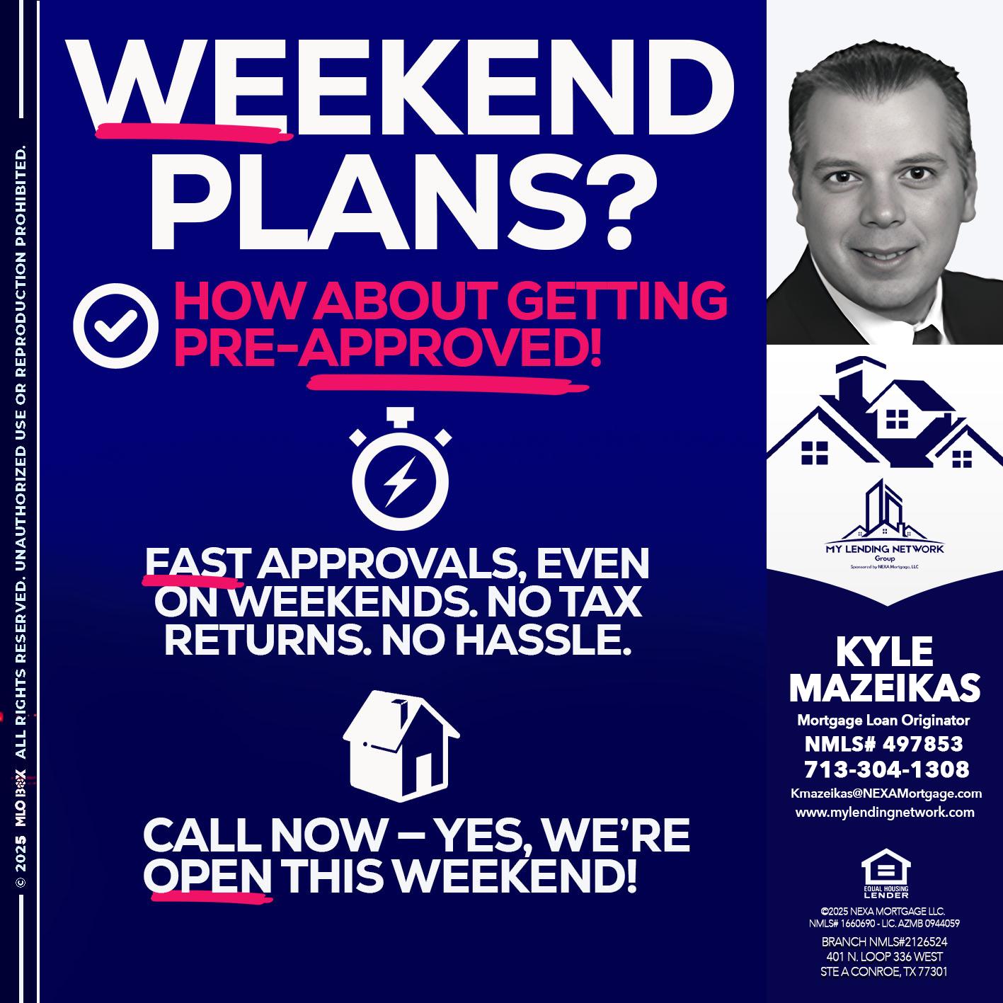 WEEKEND PLANS? - Kyle Mazeikas -Branch Manager / Mortgage Advisor