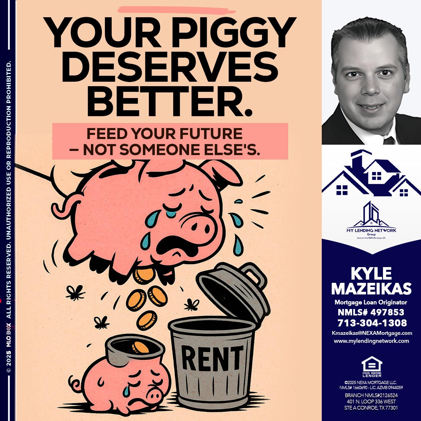 YOUR PIGGY - Kyle Mazeikas -Branch Manager / Mortgage Advisor