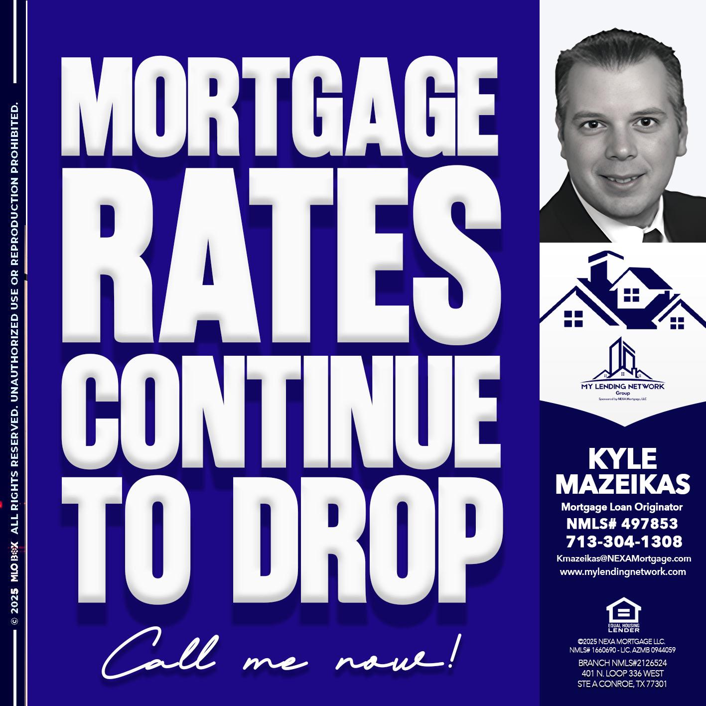 MORTGAGE RATES ARE DROP - Kyle Mazeikas -Branch Manager / Mortgage Advisor