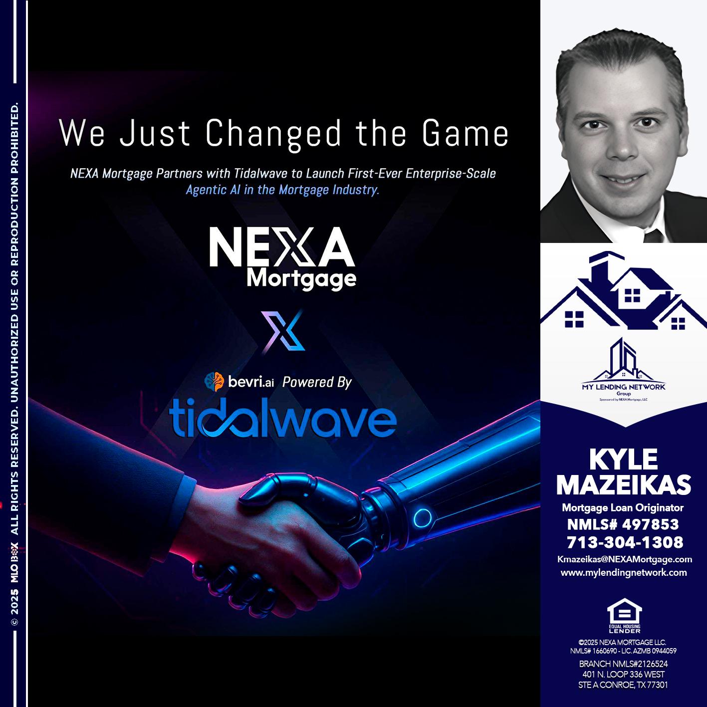we just change - Kyle Mazeikas -Branch Manager / Mortgage Advisor