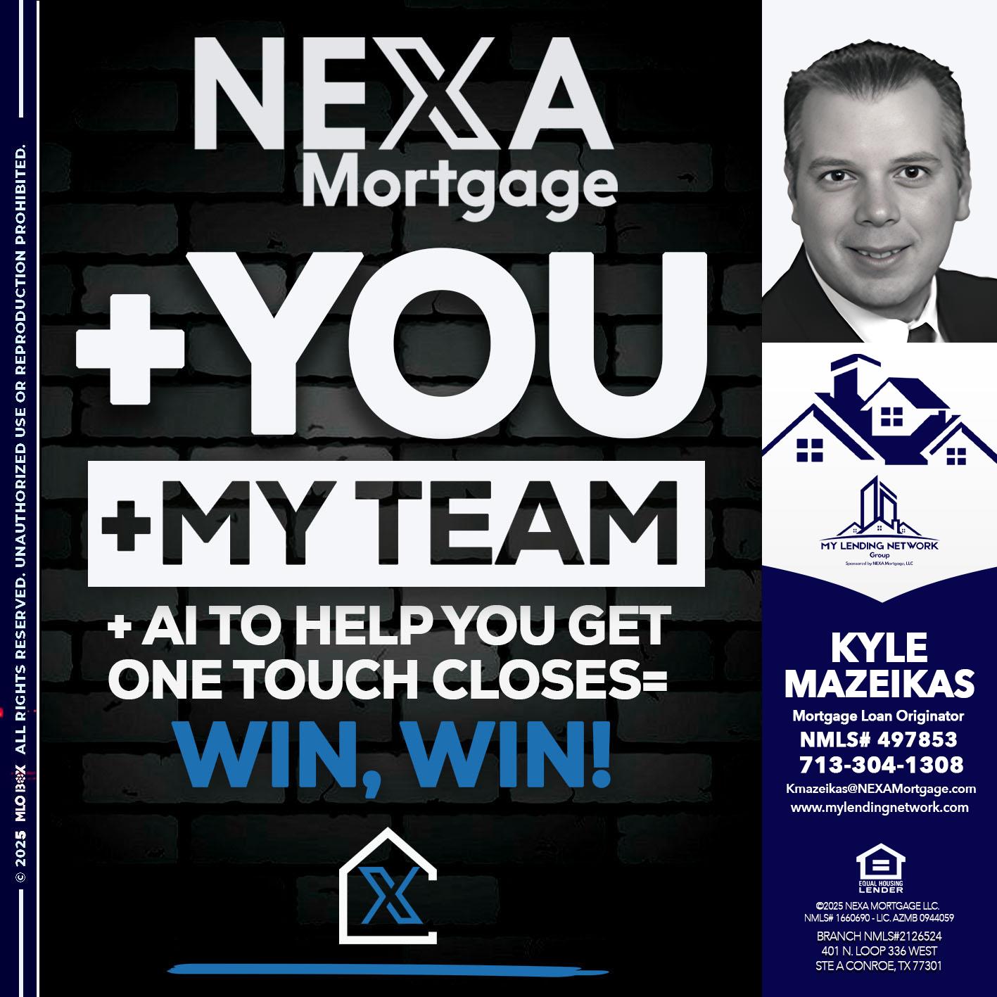 NEXA + YOU + MY TEAM - Kyle Mazeikas -Branch Manager / Mortgage Advisor
