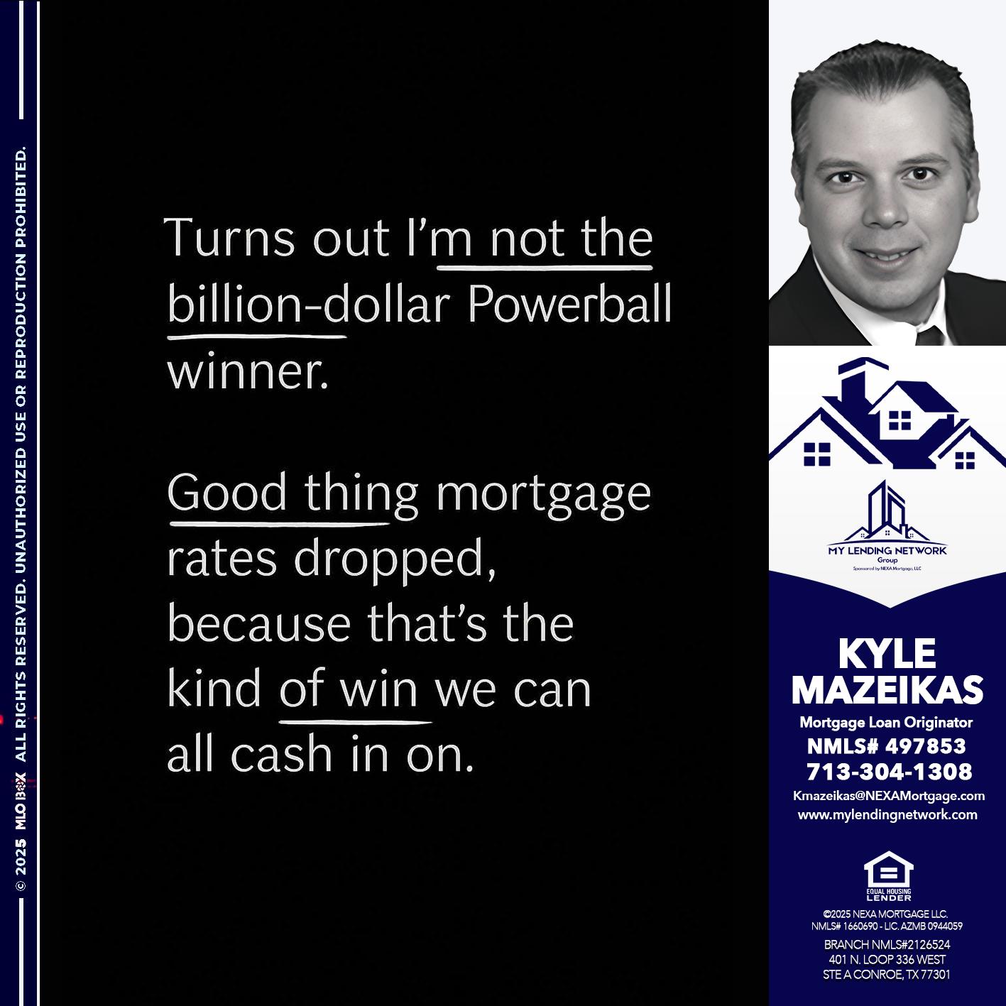 TURNS OUT - Kyle Mazeikas -Branch Manager / Mortgage Advisor