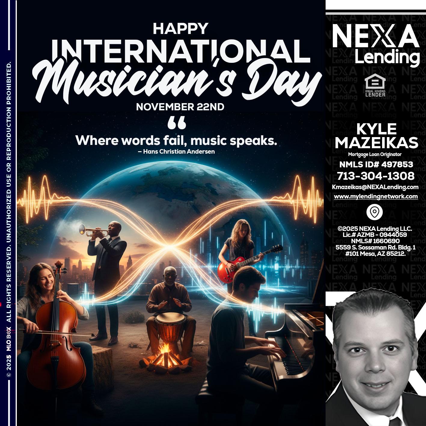 HAPPY INTERNATIONAL MUSICIAN'S DAY - Kyle Mazeikas -Branch Manager / Mortgage Advisor