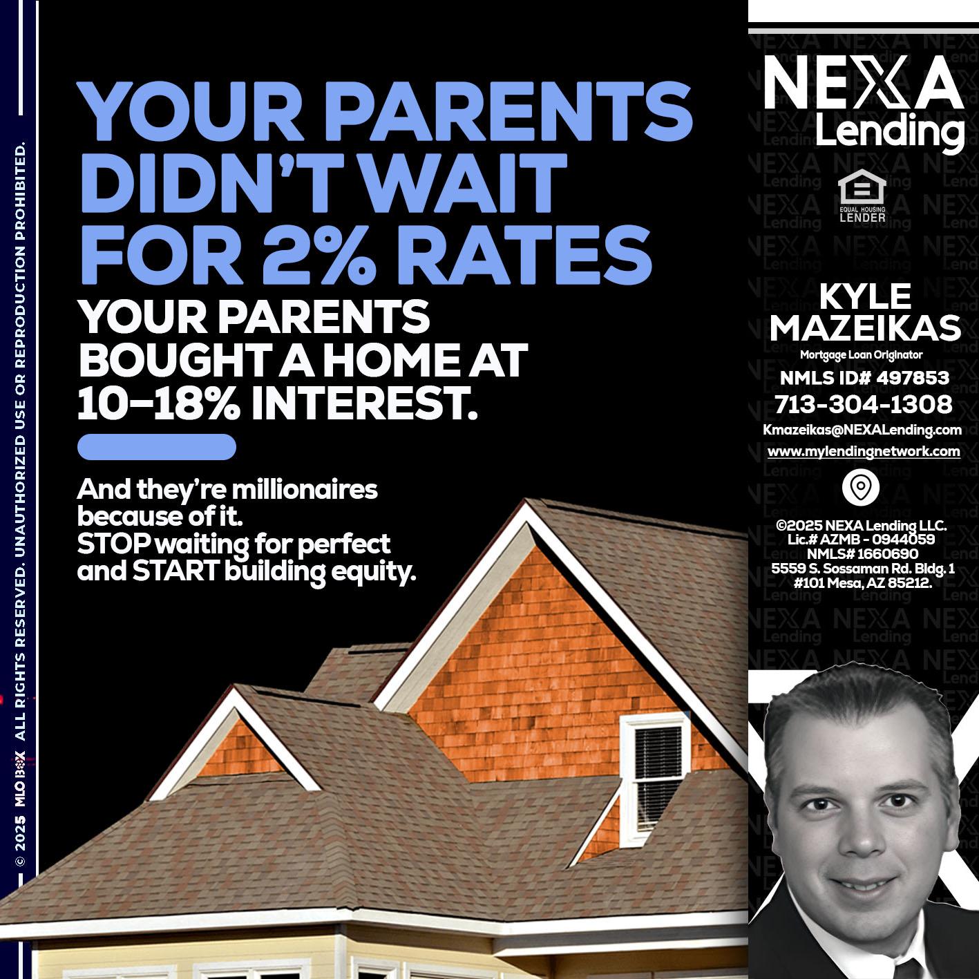 YOUR PARENTS - Kyle Mazeikas -Branch Manager / Mortgage Advisor