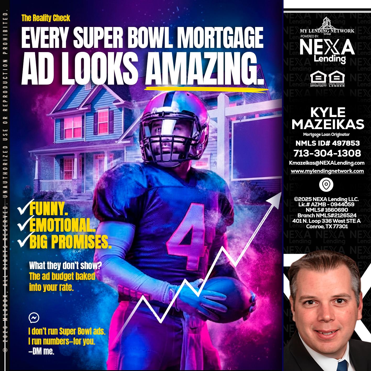 every Super Bowl - Kyle Mazeikas -Branch Manager / Mortgage Advisor