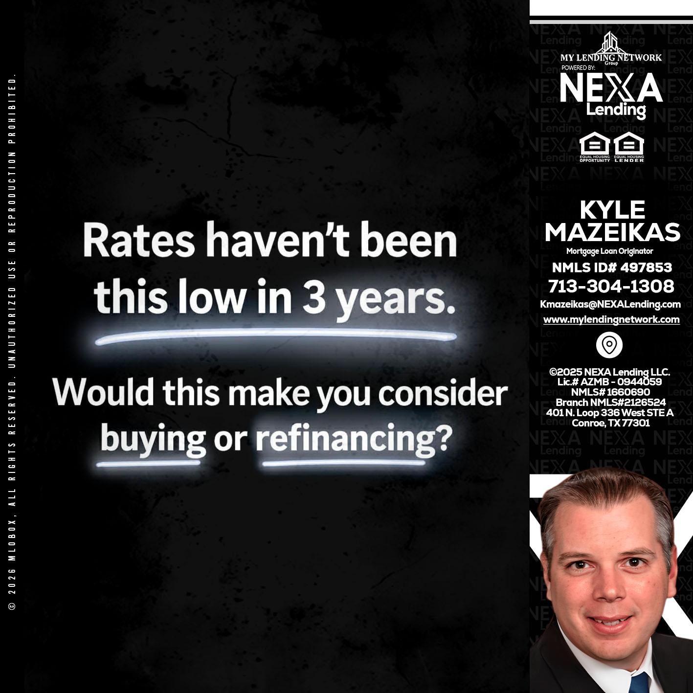 RATES HAVEN'T - Kyle Mazeikas -Branch Manager / Mortgage Advisor