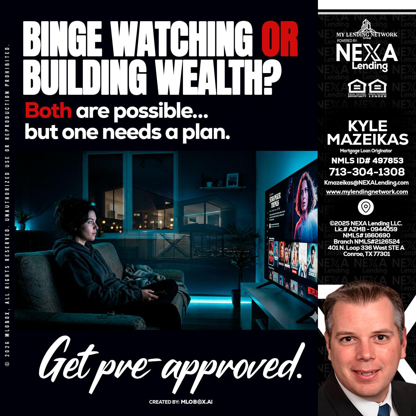 BINGE WATCHING - Kyle Mazeikas -Branch Manager / Mortgage Advisor